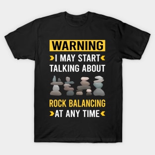 Warning Rock Balancing Stone Stones Rocks Stacking T-Shirt